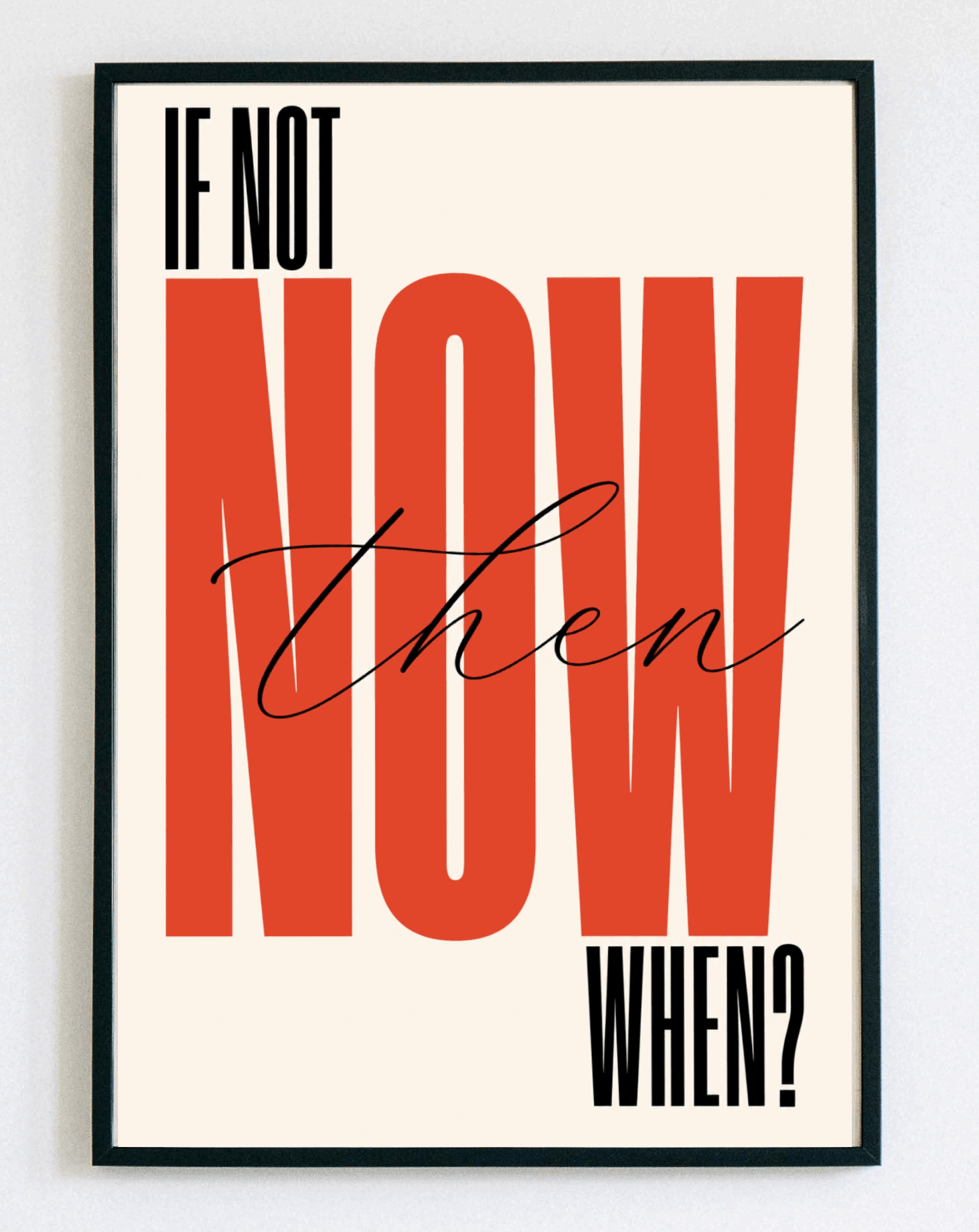 Minimalistyczny obraz w ramce If Not Now Then When – motywacyjna grafika z napisem do salonu i biura – Demarro